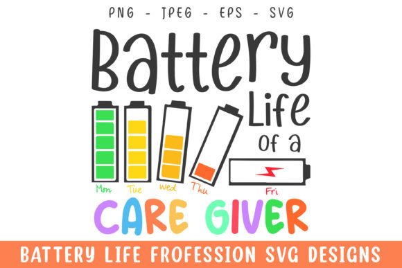 Battery Life of a Care Giver Svg Design