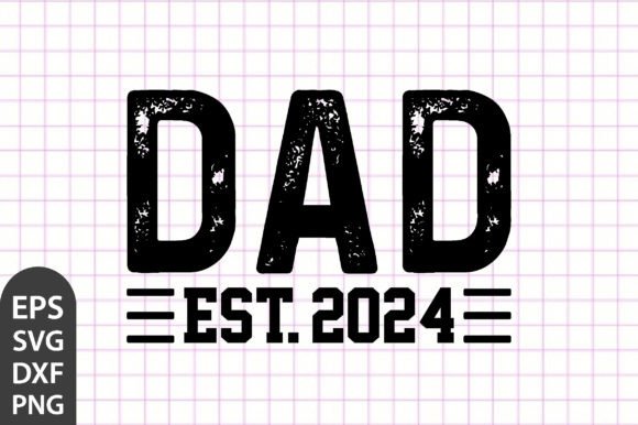 Dad Est 2024 - Father's Day SVG
