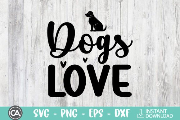 Dogs Love - Dog Svg Design