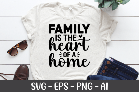 Family is the Heart of a Home SVG