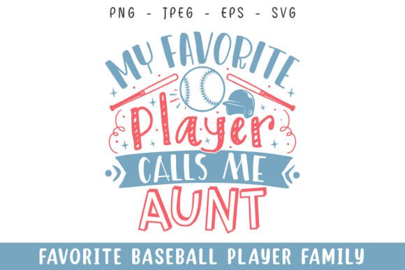 Favorite Baseball Player Calls Aunt Svg