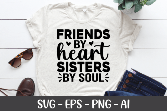 Friends by Heart Sisters by Soul SVG