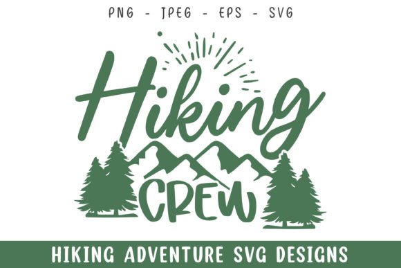 Hiking Crew Mountain Lover Adventure Svg
