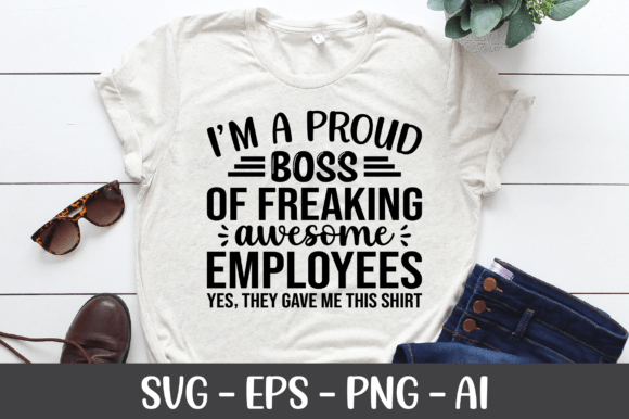 I'm a Proud Boss of Freaking Awesome SVG
