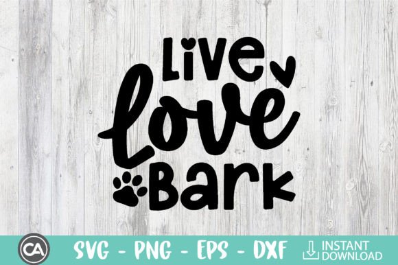 Live Love Bark, Dog Svg Design