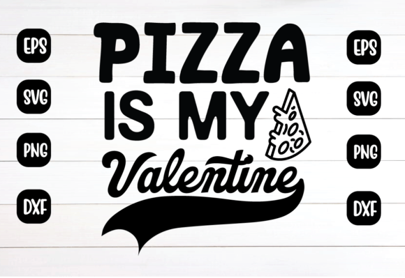 Pizza is My Valentine Svg