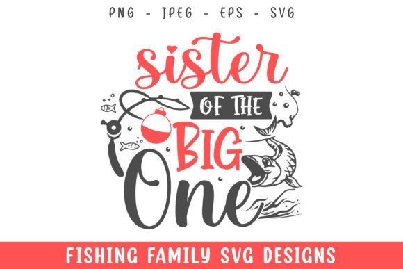 Sister of the Big One Fishing Svg Design