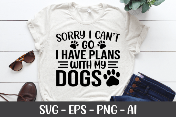 Sorry I Can't Go I Have Plans SVG