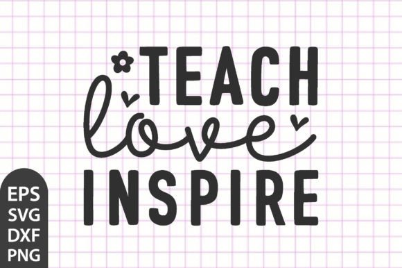 Teach Love Inspire, Teacher SVG