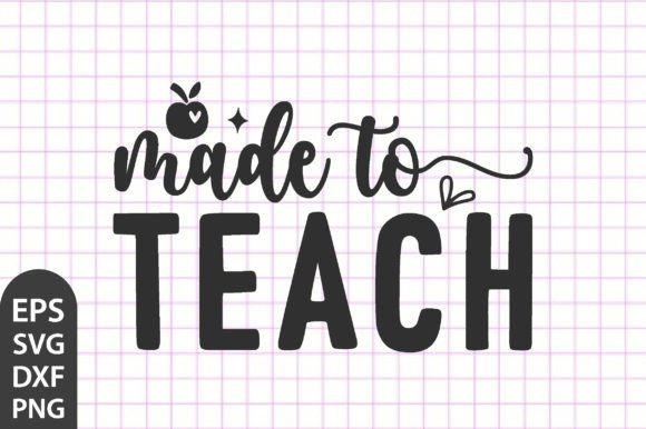 Teacher SVG Quotes, Made to Teach