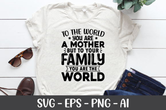 To the World You Are a Mother SVG